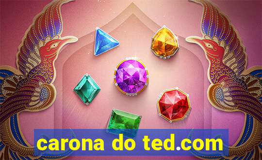 carona do ted.com